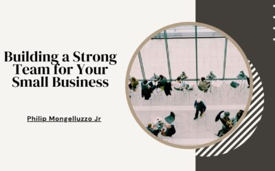 Building a Strong Team for Your Small Business
