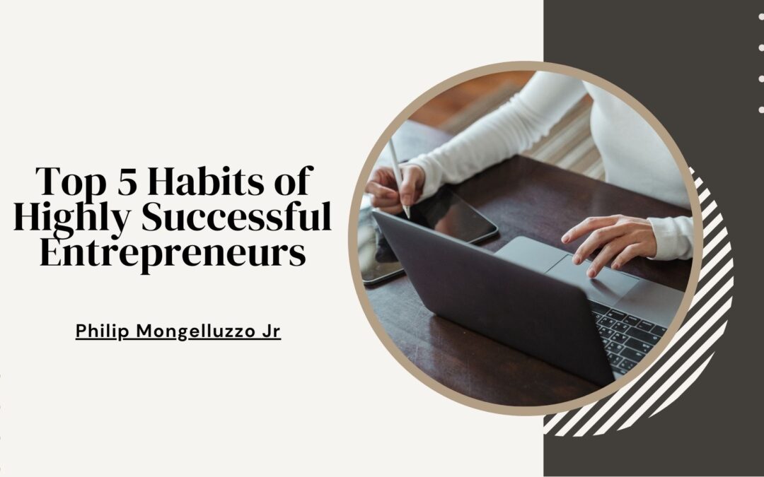 Top 5 Habits of Highly Successful Entrepreneurs